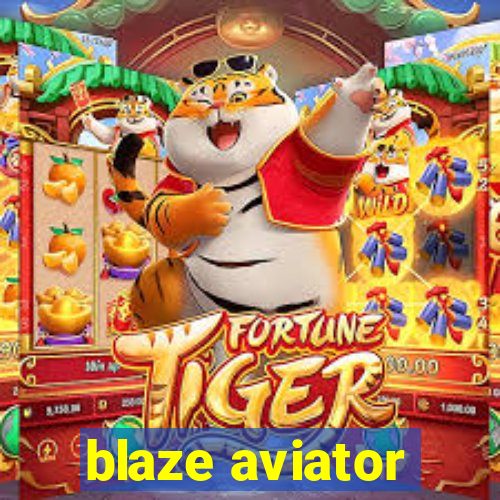 blaze aviator